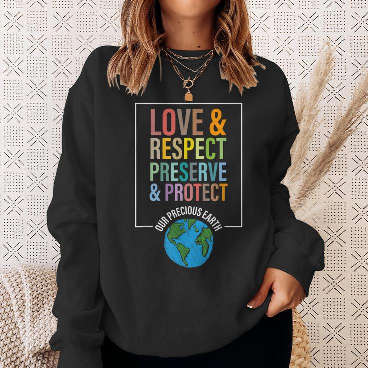 Love Respect Preserve Protect Our Precious Earth Day Message Sweatshirt Gifts for Her