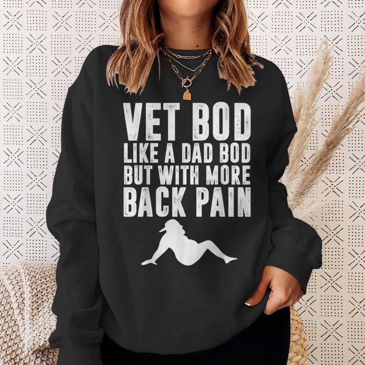 Mens Fathers Day Vet Bod Like Dad Bod But More Back Pain Sweatshirt Gifts for Her