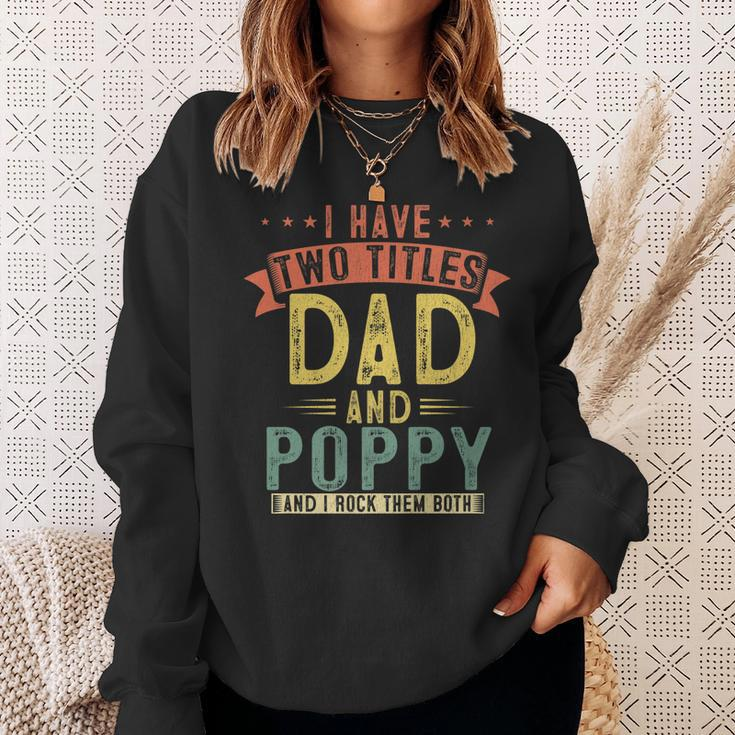 Mens I Have Two Titles Dad And Poppy Vintage Fathers Grandpa Sweatshirt Gifts for Her