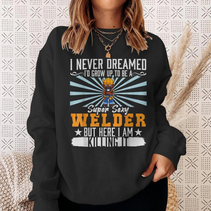 Mens I Never Dreamed Super Sexy Welder Welding Dad V4 Sweatshirt Gifts for Her