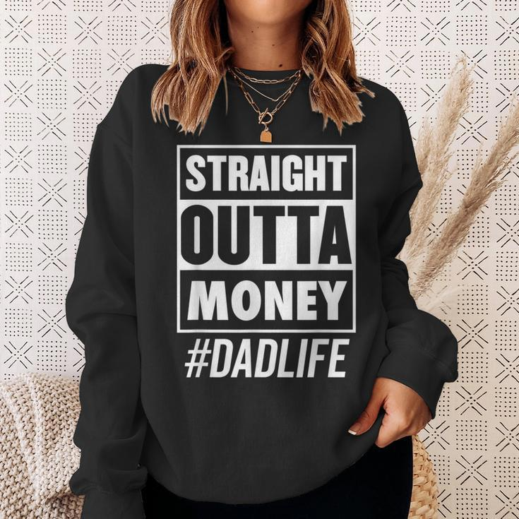 Mens Straight Outta Money Dad Life Funny Fathers Day Sweatshirt Gifts for Her