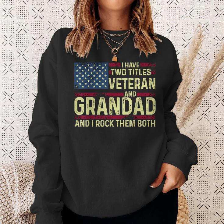 Mens Usa I Have Two Titles Veteran And Grandad I Rock Them Both Sweatshirt Gifts for Her