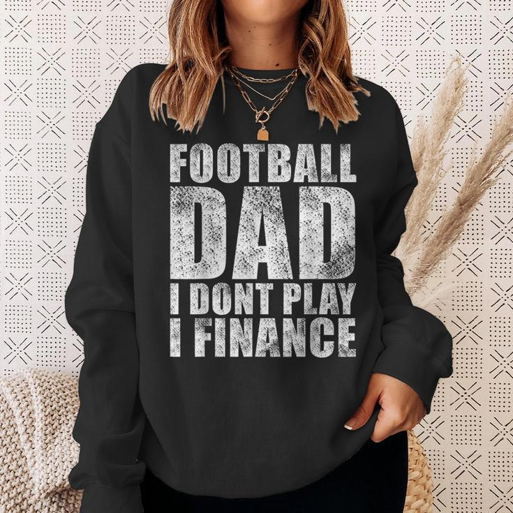 Mens Vintage Football Dad I Dont Play I Finance Sweatshirt Gifts for Her