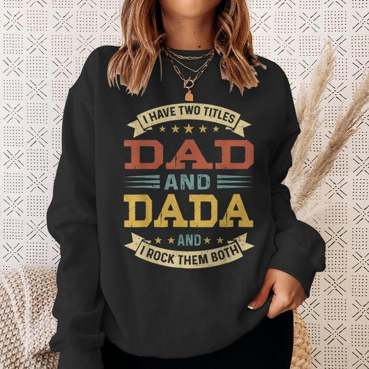 Mens Vintage I Have Two Titles Dad And Dada Fathers Day Sweatshirt Gifts for Her