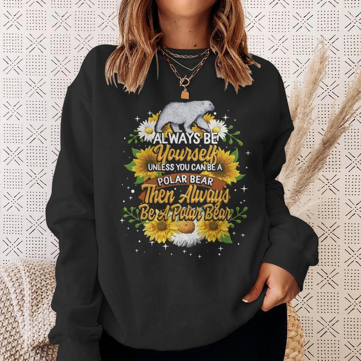 Mother Grandma Polar Bear Always Be Yourself Unless You Can Be A Polar Bear Spirit Mom Grandmother Sweatshirt Gifts for Her