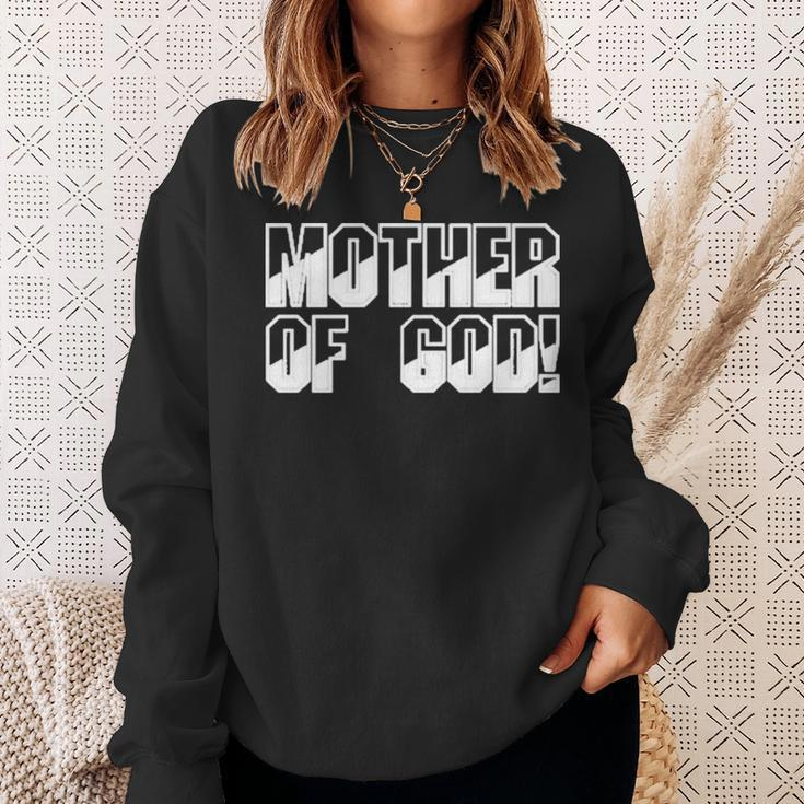 Mother Of God Sweatshirt Gifts for Her