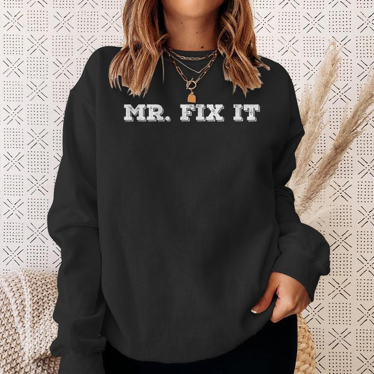 Mr Fix It Funny Handyman Repairman Gift Idea Sweatshirt Gifts for Her