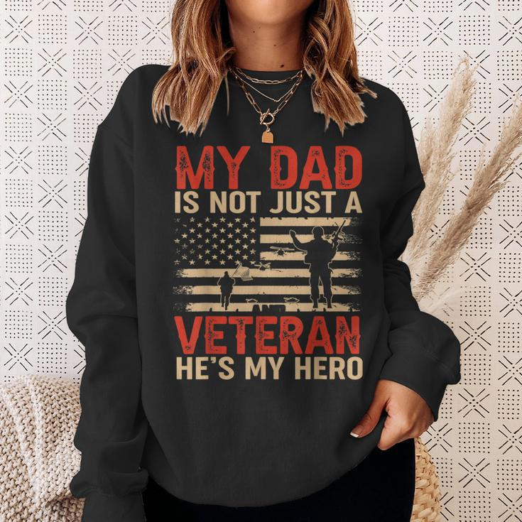 My Dad Is Not Just A Veteran Hes My Hero For Veteran Day Sweatshirt Gifts for Her