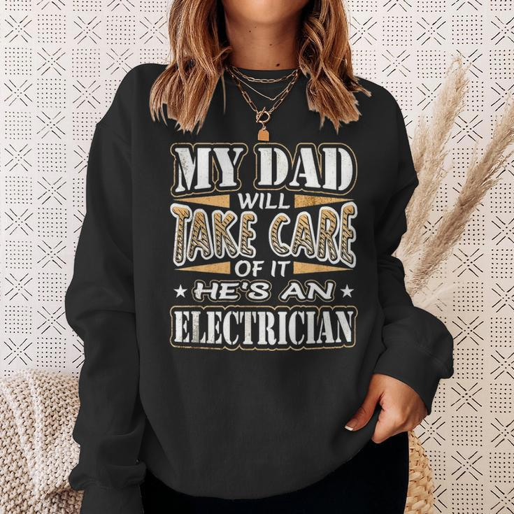 My Dad Take Care Hes An Electrician Fathers Day Sweatshirt Gifts for Her