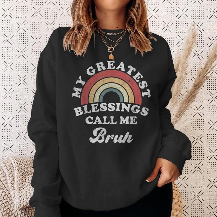 My Greatest Blessings Call Me Bruh Sweatshirt Gifts for Her