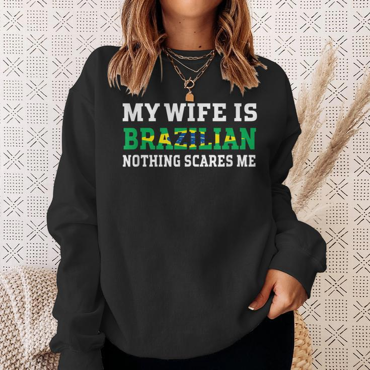 My Wife Is Brazilian Nothing Scares Me Husband Men Women Sweatshirt Graphic Print Unisex Gifts for Her