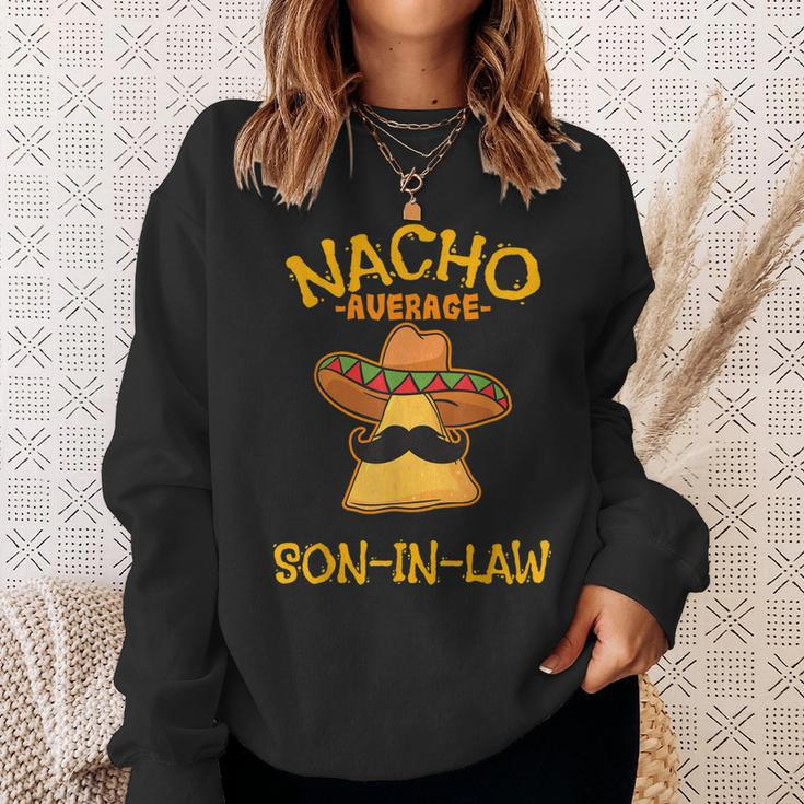 Nacho Average Son-In-Law Mexican Dish Husband Cinco De Mayo Sweatshirt Gifts for Her