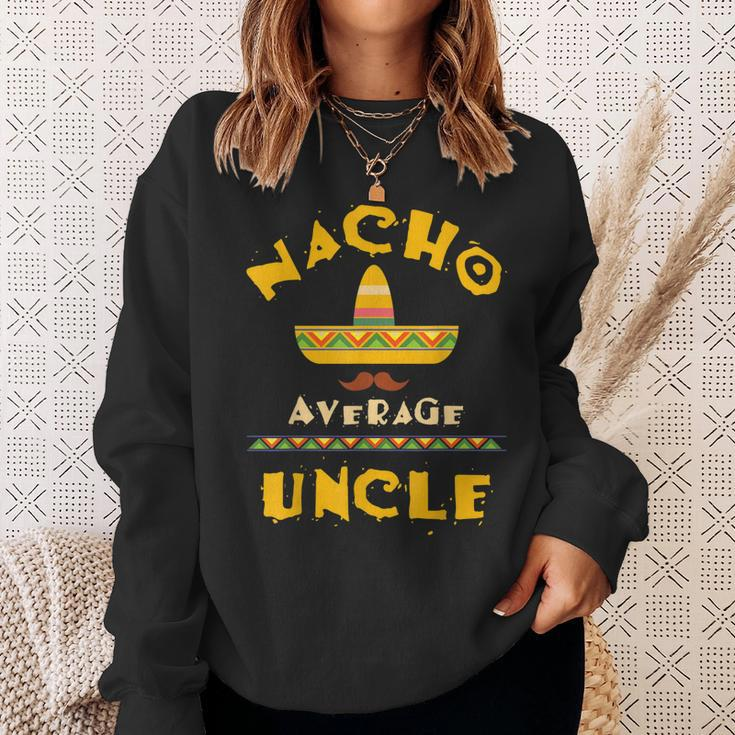 Nacho Average Uncle | Cute Mexican Uncle Gift Sweatshirt Gifts for Her