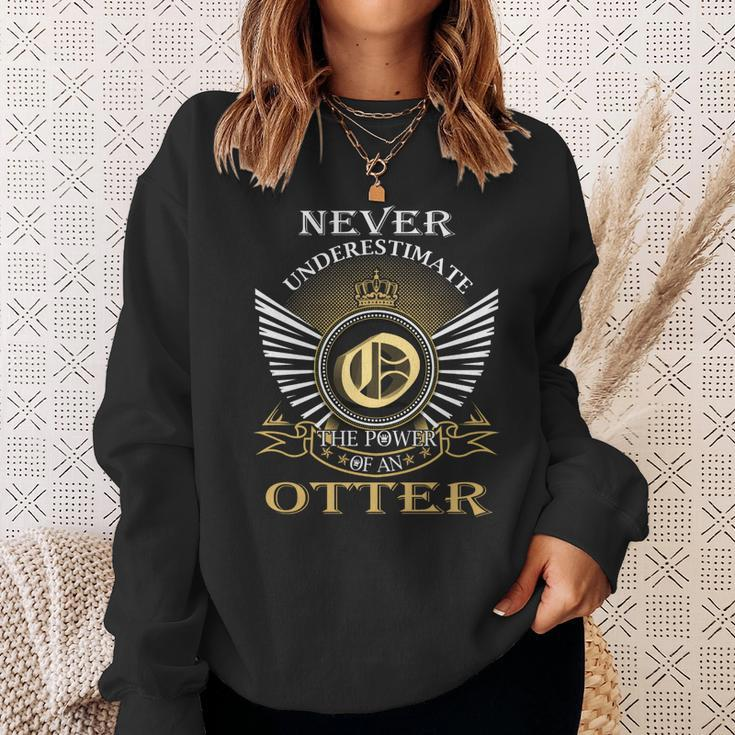 Never Underestimate The Power Of An Otter Sweatshirt Gifts for Her