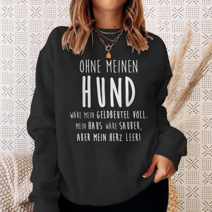 Ohne Meinen Hund Hundehalter Hundeliebe Geschenk Sweatshirt Geschenke für Sie