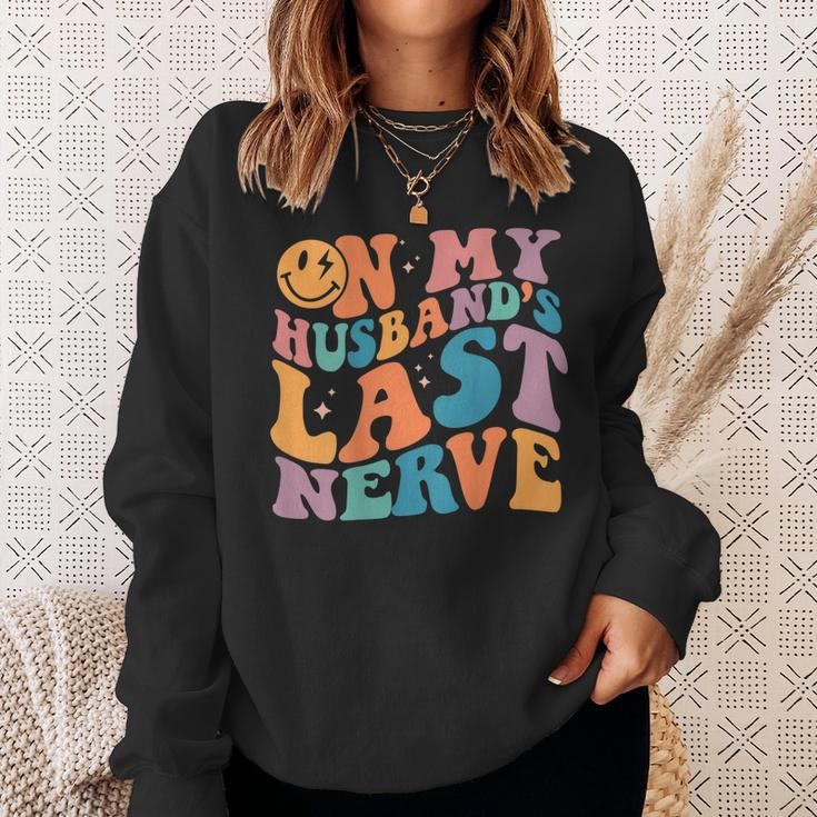 On My Husbands Last Nerve Groovy On Back Sweatshirt Gifts for Her