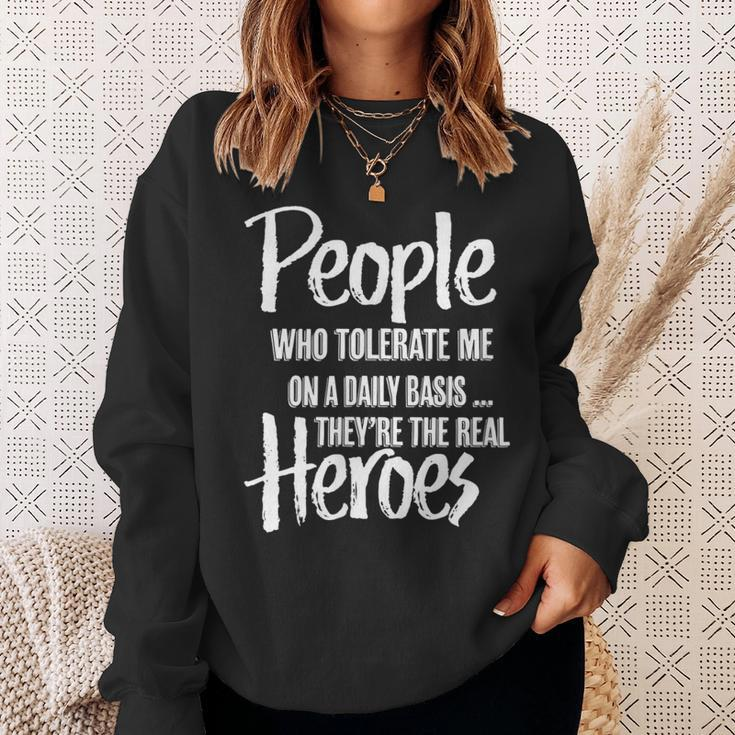 People Who Tolerate Me On A Daily Basis Funny Sweatshirt Gifts for Her
