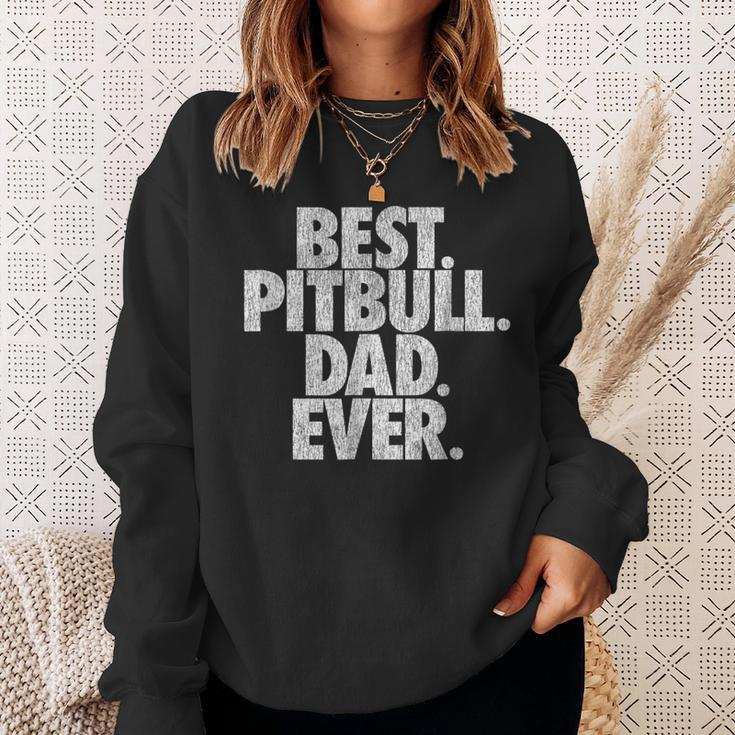 Pitbull Dad Best Pitbull Dad Ever Funny Dog Gift Gift For Mens Sweatshirt Gifts for Her