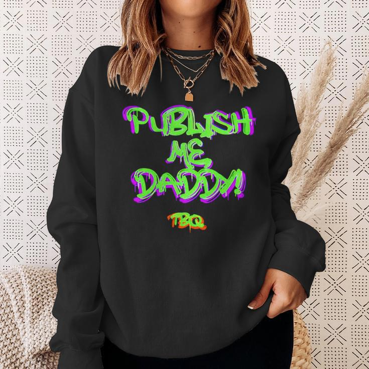 Publish Me Daddy Tbq Sweatshirt Gifts for Her