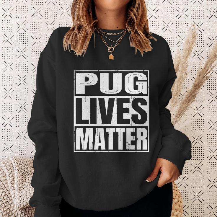 Pug Lives Matter Funny Dog Lover Gift Tshirt Sweatshirt Gifts for Her