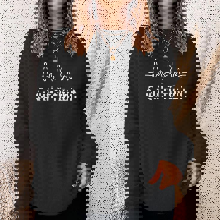 Quit Fibbin Atrial Fibrillation Funny Medical Sweatshirt Gifts for Her