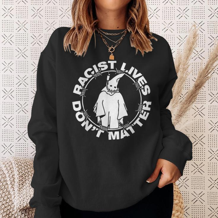 Racist Lives Dont Matter Black Funny Anti Racism Sweatshirt Gifts for Her