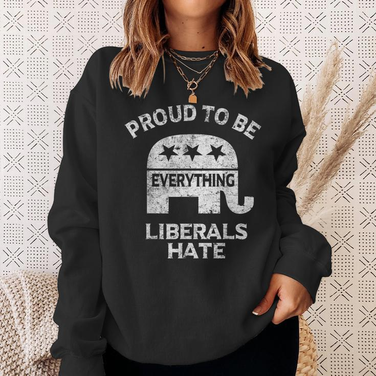 Republican Conservative Proud To Be Everything Liberals Hate Sweatshirt Gifts for Her