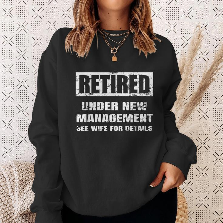 Retired Under New Management See Wife For Details V2 Sweatshirt Gifts for Her