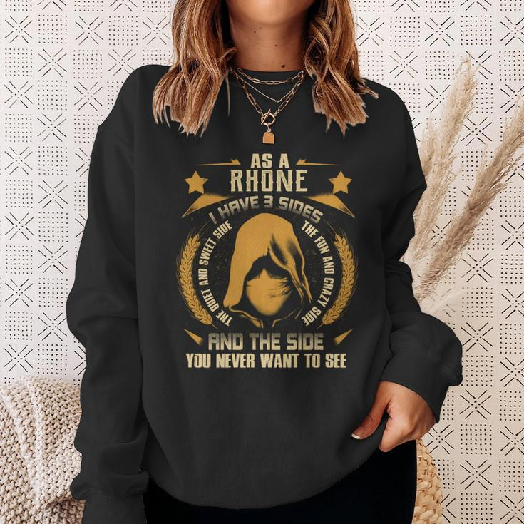 Rhone- I Have 3 Sides You Never Want To See Sweatshirt Gifts for Her