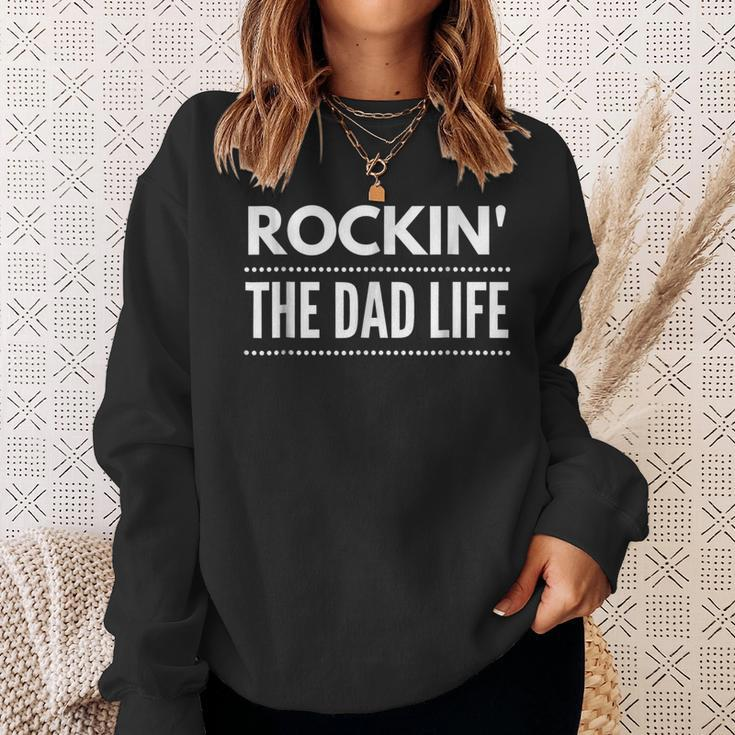 Rockin The Dad Life Best Daddy Papa Funny Gift For Mens Sweatshirt Gifts for Her