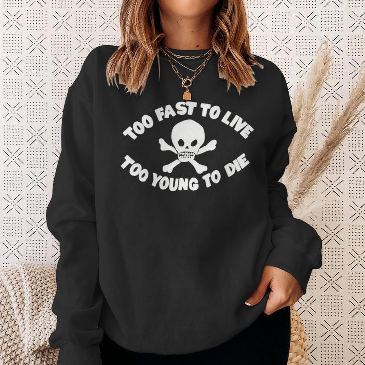 Seditionaries Too Fast To Live Too Young To Die Sweatshirt Gifts for Her