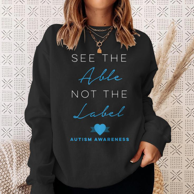 See The Able Not The Label Autism Down Syndrome Awareness Sweatshirt Gifts for Her