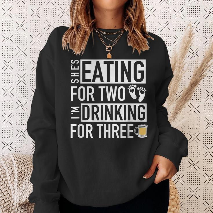 Shes Eating For Two Im Drinking For Three - Dad To Be Sweatshirt Gifts for Her