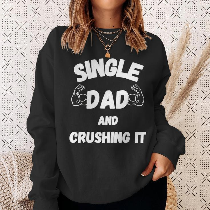 Single Dad And Crushing It For Single Dad Sweatshirt Gifts for Her
