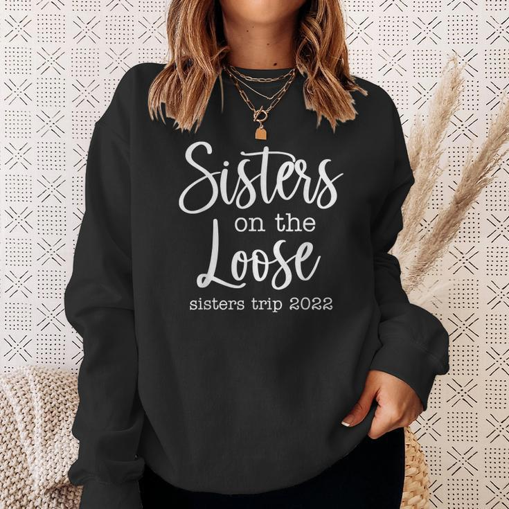Sisters On The Loose Sisters Trip 2022 Vacation Men Women Sweatshirt Graphic Print Unisex Gifts for Her