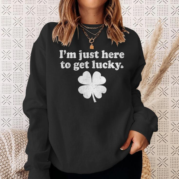 St Patricks Day Im Just Here To Get Lucky Shamrock Clover Sweatshirt Gifts for Her