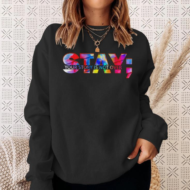 Stay Your Story Is Not Over Suicide Prevention Awareness Sweatshirt Gifts for Her