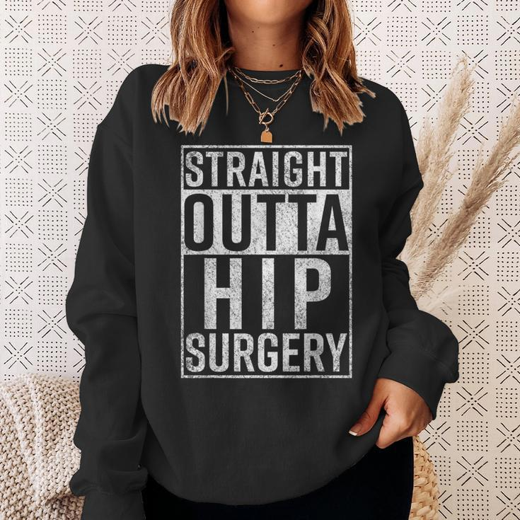 Straight Outta Hip Surgery Funny Get Well Gag Gift Sweatshirt Gifts for Her