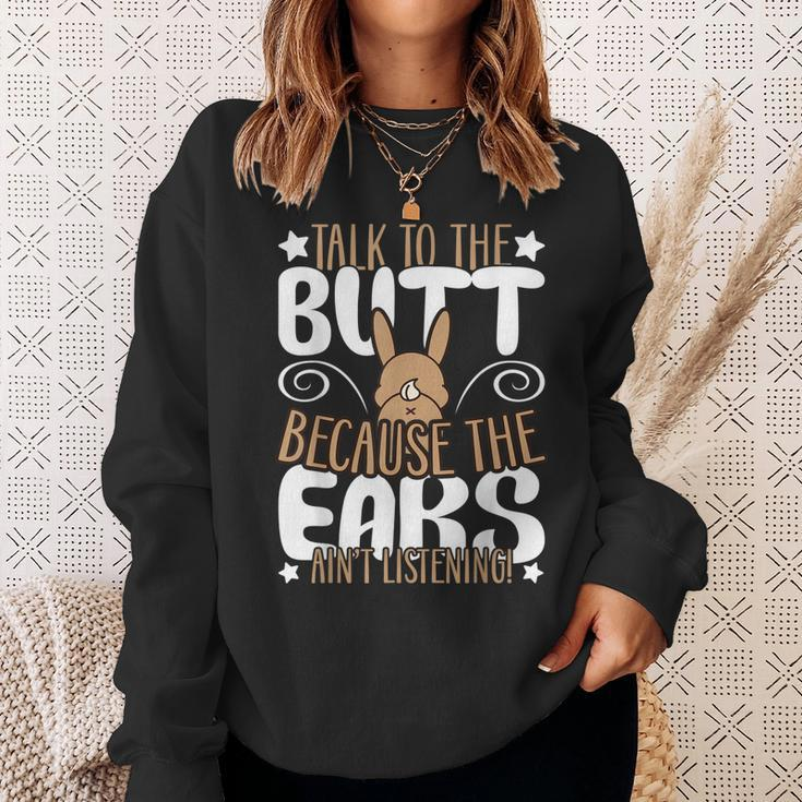 Talk To The Butt I Easter Bunny Design Rabbit Sweatshirt Gifts for Her