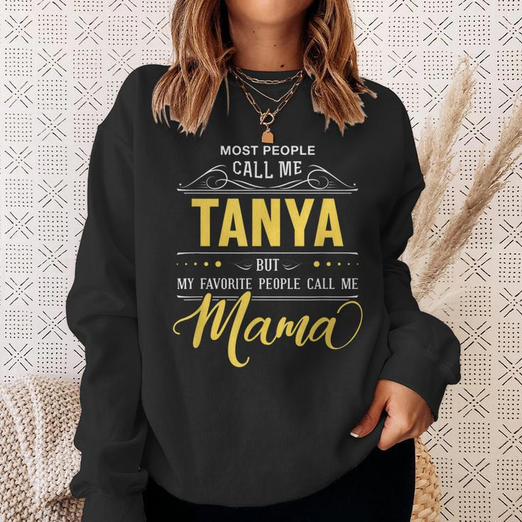 Tanya Name My Favorite People Call Me Mama Sweatshirt Gifts for Her