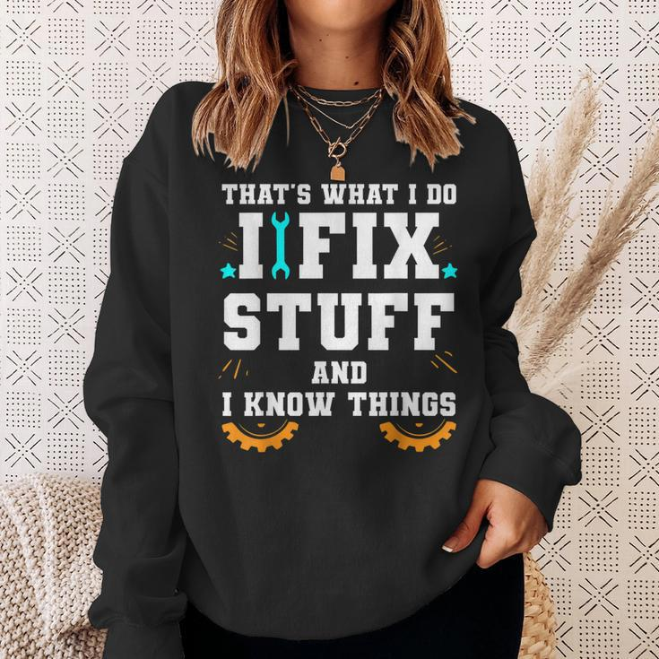 Thats What I Do I Fix Stuff And I Know Things Car Fixing Sweatshirt Gifts for Her