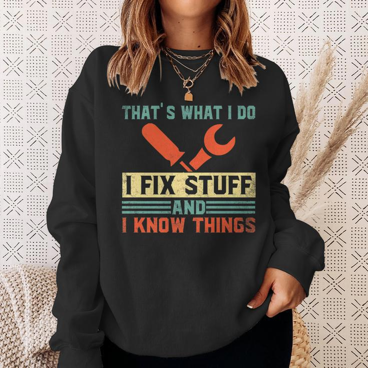 Thats What I Do I Fix Stuff And I Know Things Funny V2 Sweatshirt Gifts for Her