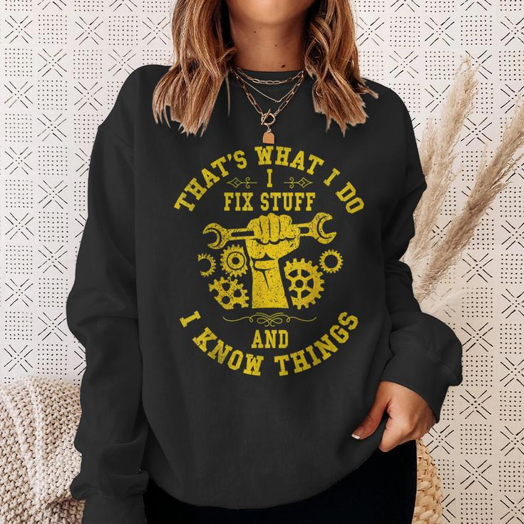 Thats What I Do I Fix Stuff And I Know Things Mechanic Fix Sweatshirt Gifts for Her