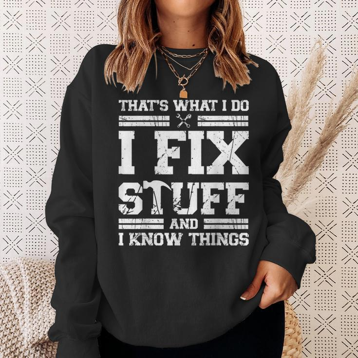 Thats What I Do I Fix Stuff And I Know Things Mechanic Sweatshirt Gifts for Her
