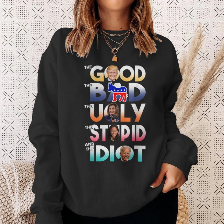 The Good The Bad The Ugly The Stupid And The Idiot Sweatshirt Gifts for Her