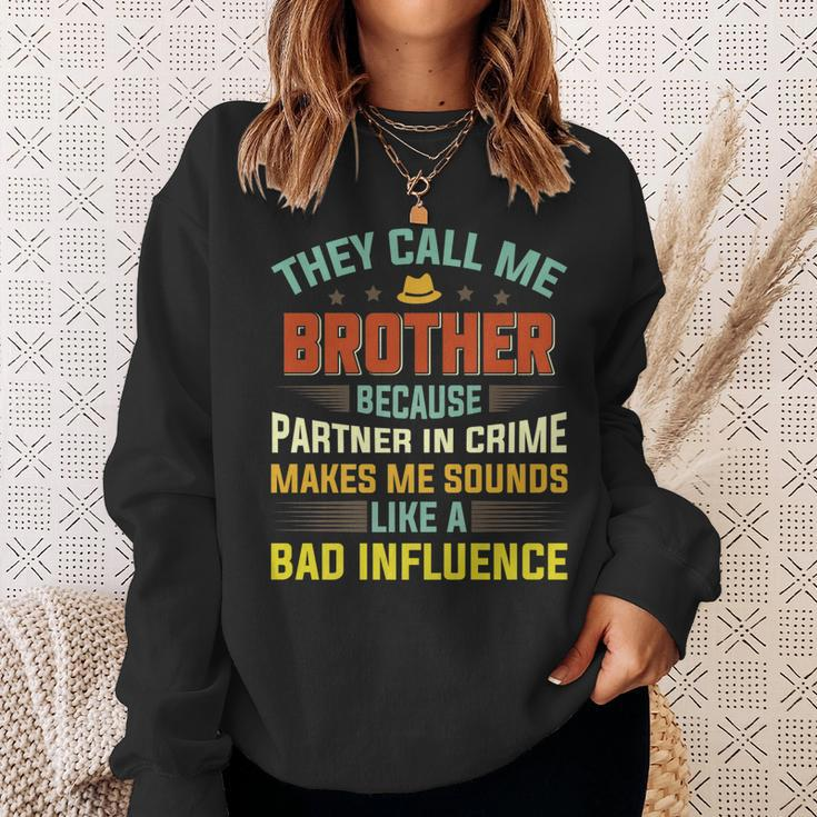 They Call Me Brother Because Partner In Crime Fathers Day Sweatshirt Gifts for Her