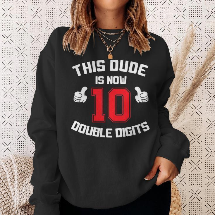 This Dude Is Now 10 Double Digits 10Th Birthday Gift Sweatshirt Gifts for Her
