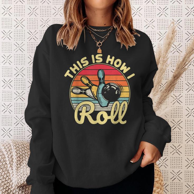 This Is How I Roll Bowling Lover Retro Vintage Funny Novelty Men Women Sweatshirt Graphic Print Unisex Gifts for Her
