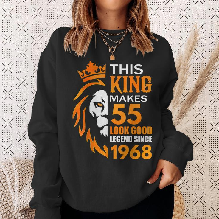 This King Makes 55 Look Good Legend Since 1968 Sweatshirt Gifts for Her