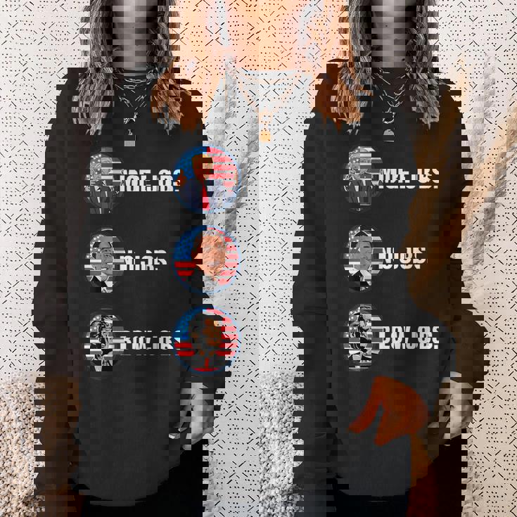 Trump More Jobs Obama No Jobs Bill Clinton Blow Jobs Sweatshirt Gifts for Her
